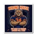 Wrong House — Chicago Football Magnet